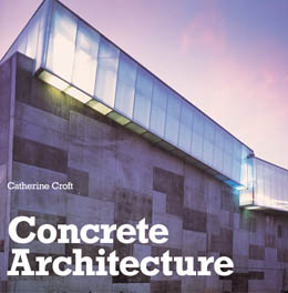 книга Concrete Architecture, автор: Catherine Croft